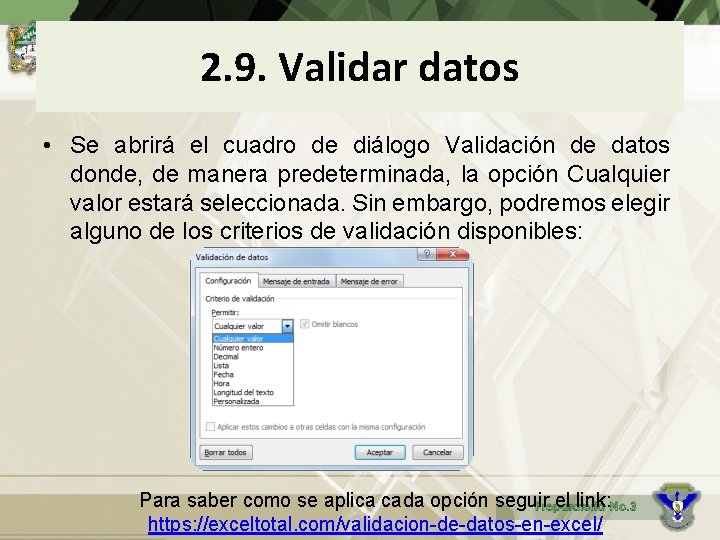 2. 9. Validar datos • Se abrirá el cuadro de diálogo Validación de datos