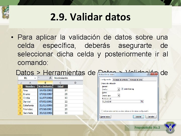 2. 9. Validar datos • Para aplicar la validación de datos sobre una celda