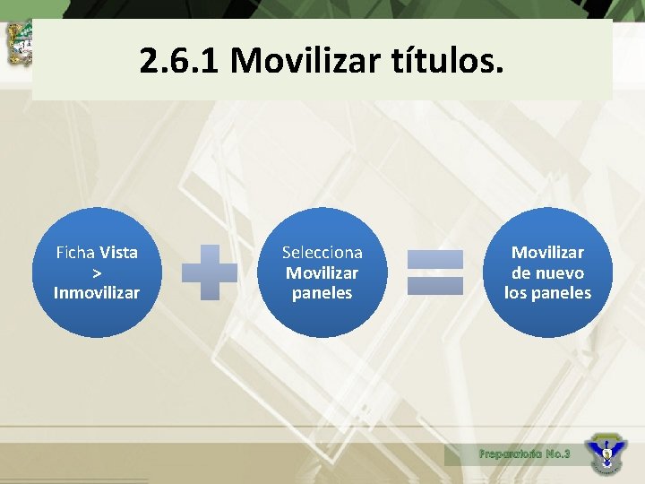 2. 6. 1 Movilizar títulos. Ficha Vista > Inmovilizar Selecciona Movilizar paneles Movilizar de