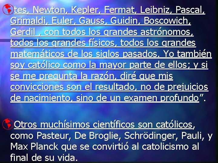 þtes, Newton, Kepler, Fermat, Leibniz, Pascal, Grimaldi, Euler, Gauss, Guidin, Boscowich, Gerdil , con