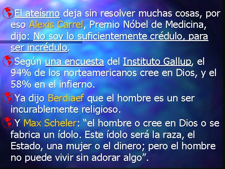 þEl ateísmo deja sin resolver muchas cosas, por eso Alexis Carrel, Premio Nóbel de