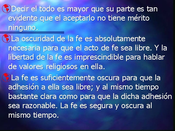 þDecir el todo es mayor que su parte es tan evidente que el aceptarlo