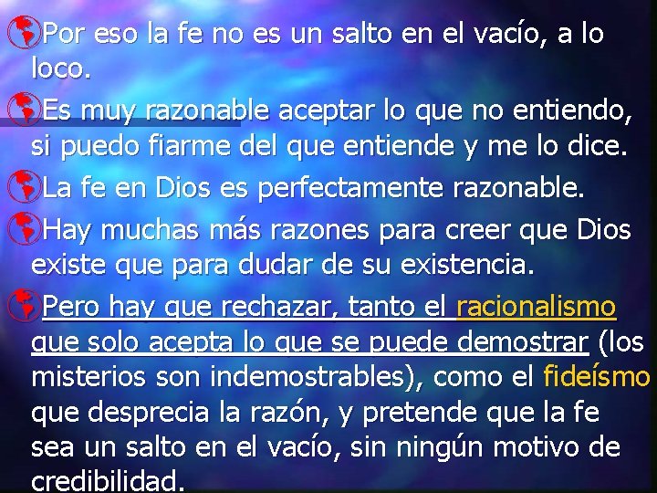 þPor eso la fe no es un salto en el vacío, a lo loco.