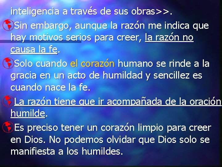 inteligencia a través de sus obras>>. þSin embargo, aunque la razón me indica que