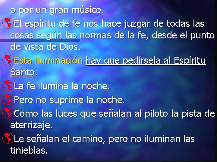 o por un gran músico. þEl espíritu de fe nos hace juzgar de todas