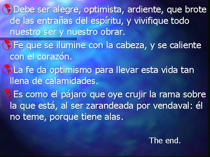 þDebe ser alegre, optimista, ardiente, que brote de las entrañas del espíritu, y vivifique