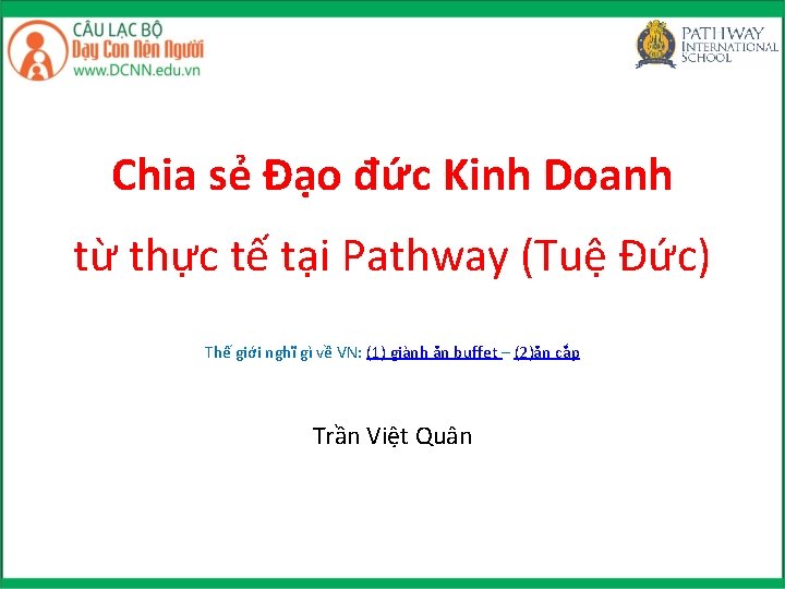 Chia sẻ Đạo đức Kinh Doanh từ thực tế tại Pathway (Tuệ Đức) Thế