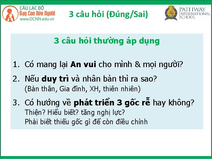 3 câu hỏi (Đúng/Sai) 3 câu hỏi thường áp dụng 1. Có mang lại