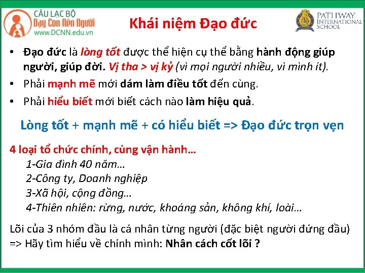 Khái niệm Đạo đức • Đạo đức là lòng tốt được thể hiện cụ