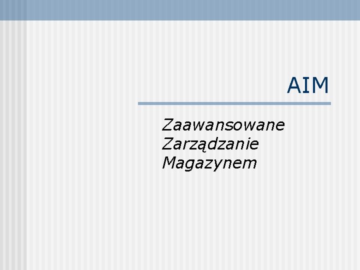 AIM Zaawansowane Zarządzanie Magazynem 