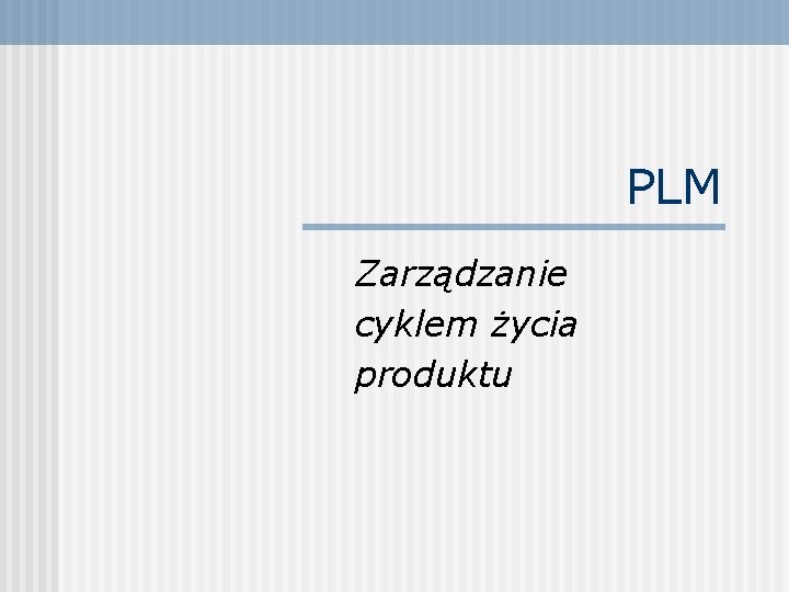 PLM Zarządzanie cyklem życia produktu 