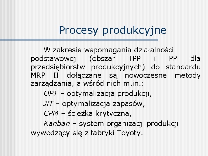 Procesy produkcyjne W zakresie wspomagania działalności podstawowej (obszar TPP i PP dla przedsiębiorstw produkcyjnych)