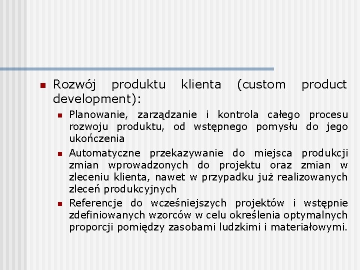 n Rozwój produktu development): n n n klienta (custom product Planowanie, zarządzanie i kontrola