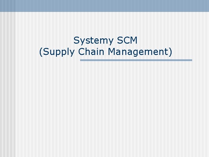 Systemy SCM (Supply Chain Management) 