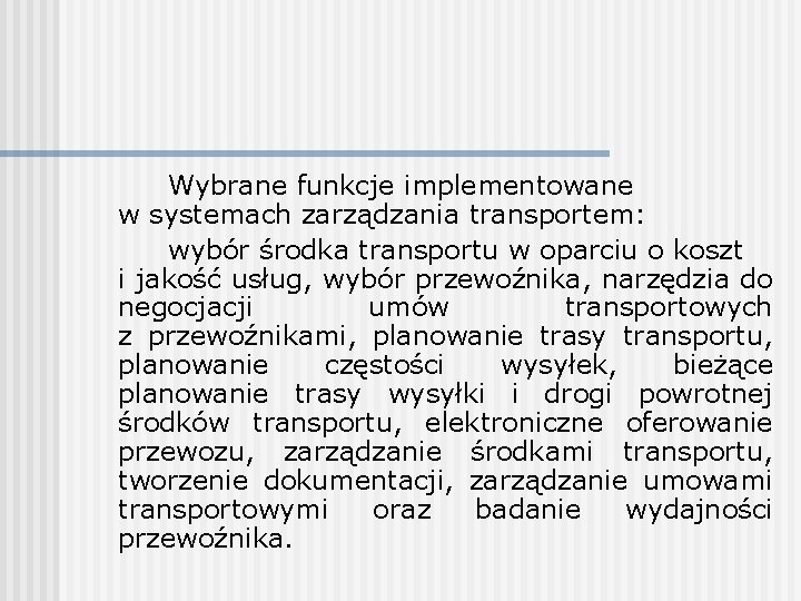 Wybrane funkcje implementowane w systemach zarządzania transportem: wybór środka transportu w oparciu o koszt