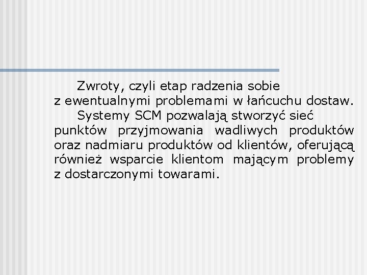 Zwroty, czyli etap radzenia sobie z ewentualnymi problemami w łańcuchu dostaw. Systemy SCM pozwalają