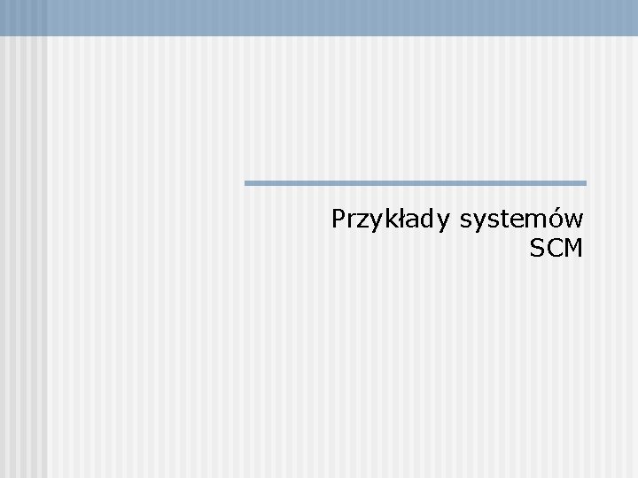 Przykłady systemów SCM 