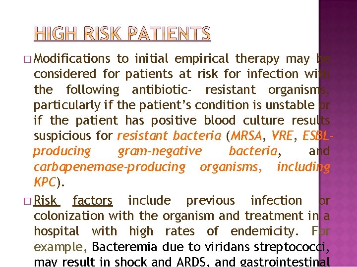 � Modifications to initial empirical therapy may be considered for patients at risk for