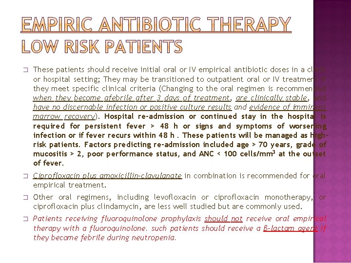 � These patients should receive initial or IV empirical antibiotic doses in a clinic