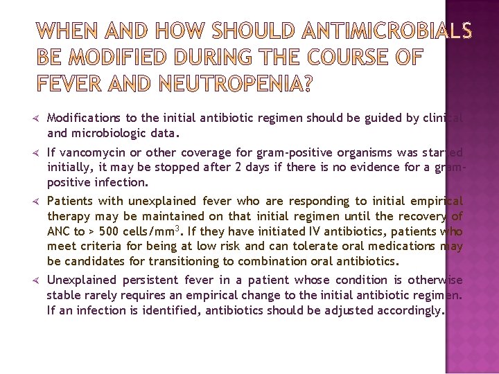  Modifications to the initial antibiotic regimen should be guided by clinical and microbiologic