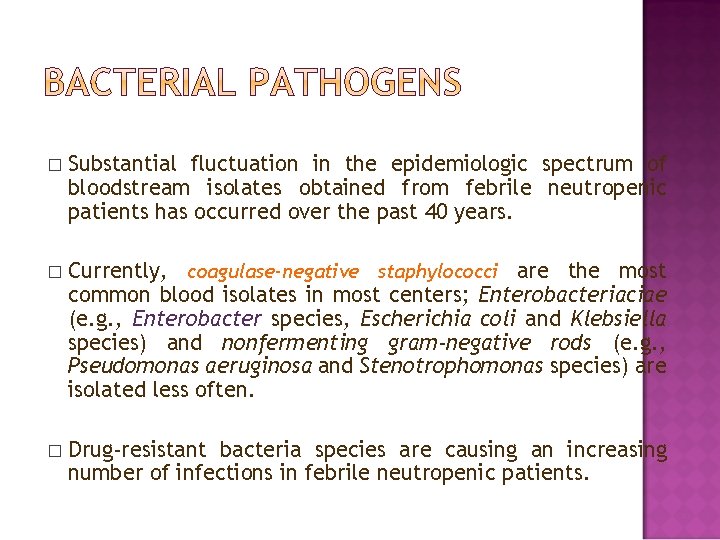 � Substantial fluctuation in the epidemiologic spectrum of bloodstream isolates obtained from febrile neutropenic