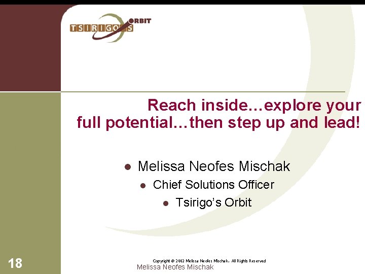 Reach inside…explore your full potential…then step up and lead! l Melissa Neofes Mischak l