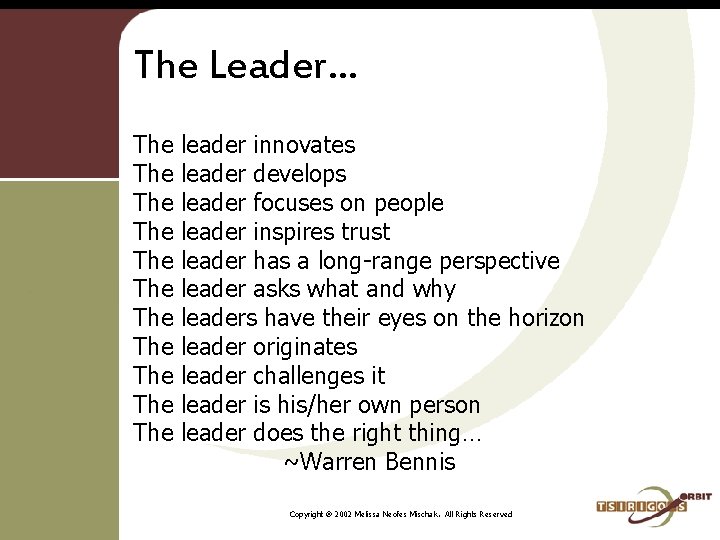 The Leader… The The The leader innovates leader develops leader focuses on people leader