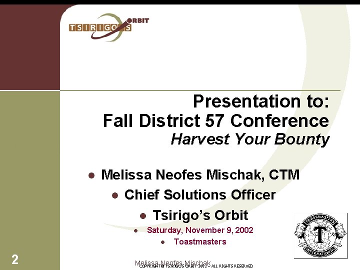 Presentation to: Fall District 57 Conference Harvest Your Bounty l Melissa Neofes Mischak, CTM