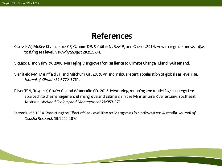 Topic E 1. Slide 25 of 27 References Krauss KW, Mc. Kee KL, Lovelock