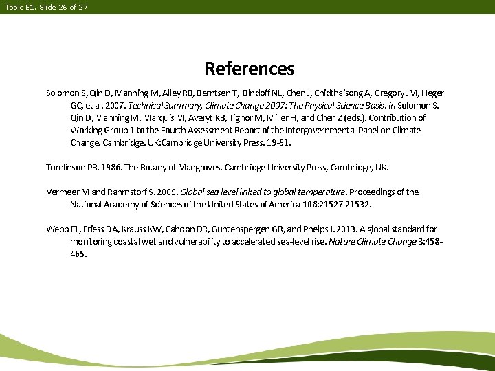 Topic E 1. Slide 26 of 27 References Solomon S, Qin D, Manning M,