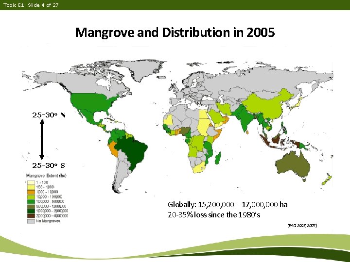 Topic E 1. Slide 4 of 27 Mangrove and Distribution in 2005 25 -30