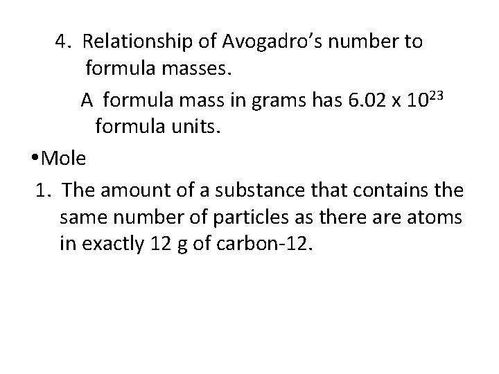 4. Relationship of Avogadro’s number to formula masses. A formula mass in grams has