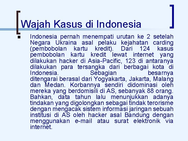 Wajah Kasus di Indonesia pernah menempati urutan ke 2 setelah Negara Ukraina asal pelaku