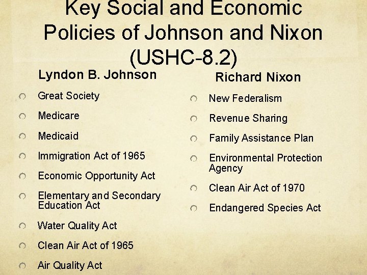 Key Social and Economic Policies of Johnson and Nixon (USHC-8. 2) Lyndon B. Johnson Key Social and Economic Policies of Johnson and Nixon (USHC-8. 2) Lyndon B. Johnson