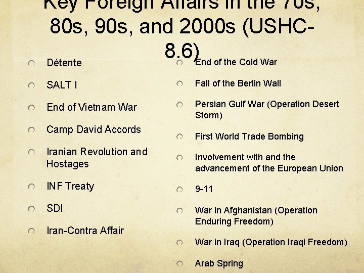 Key Foreign Affairs in the 70 s, 80 s, 90 s, and 2000 s Key Foreign Affairs in the 70 s, 80 s, 90 s, and 2000 s