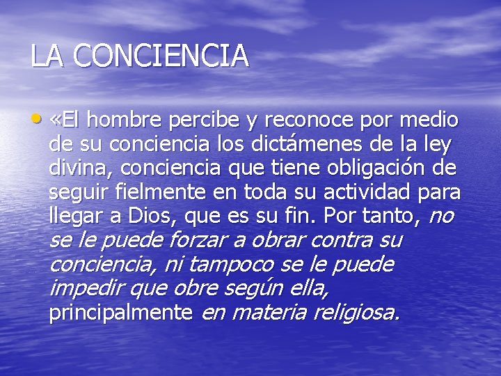 LA CONCIENCIA • «El hombre percibe y reconoce por medio de su conciencia los