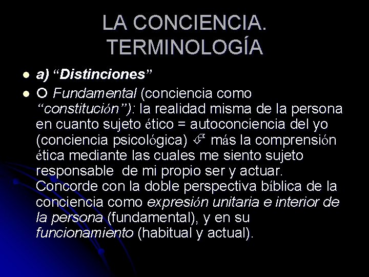 LA CONCIENCIA. TERMINOLOGÍA l l a) “Distinciones” Fundamental (conciencia como “constitución”): la realidad misma