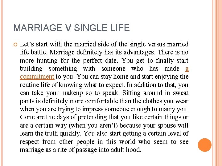 MARRIAGE V SINGLE LIFE Let’s start with the married side of the single versus