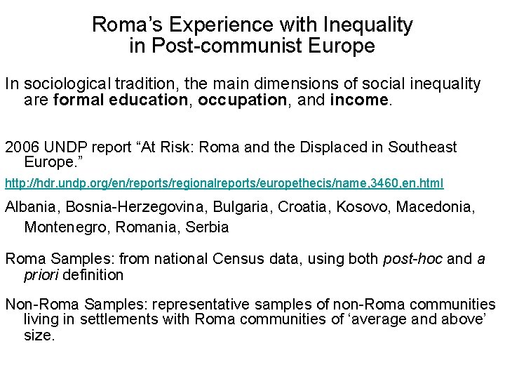 Roma’s Experience with Inequality in Post-communist Europe In sociological tradition, the main dimensions of