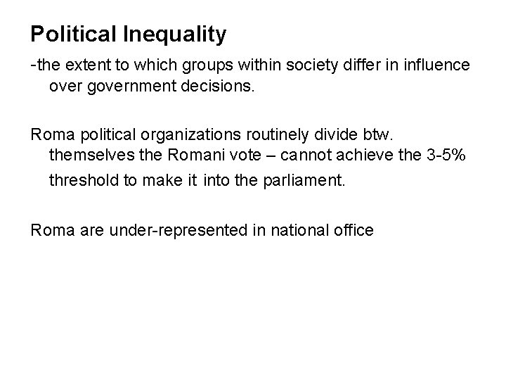 Political Inequality -the extent to which groups within society differ in influence over government