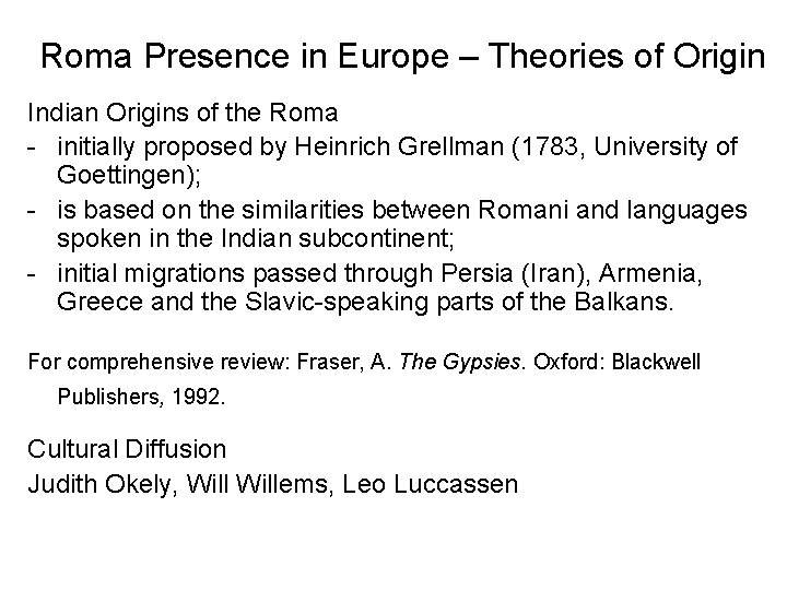 Roma Presence in Europe – Theories of Origin Indian Origins of the Roma -