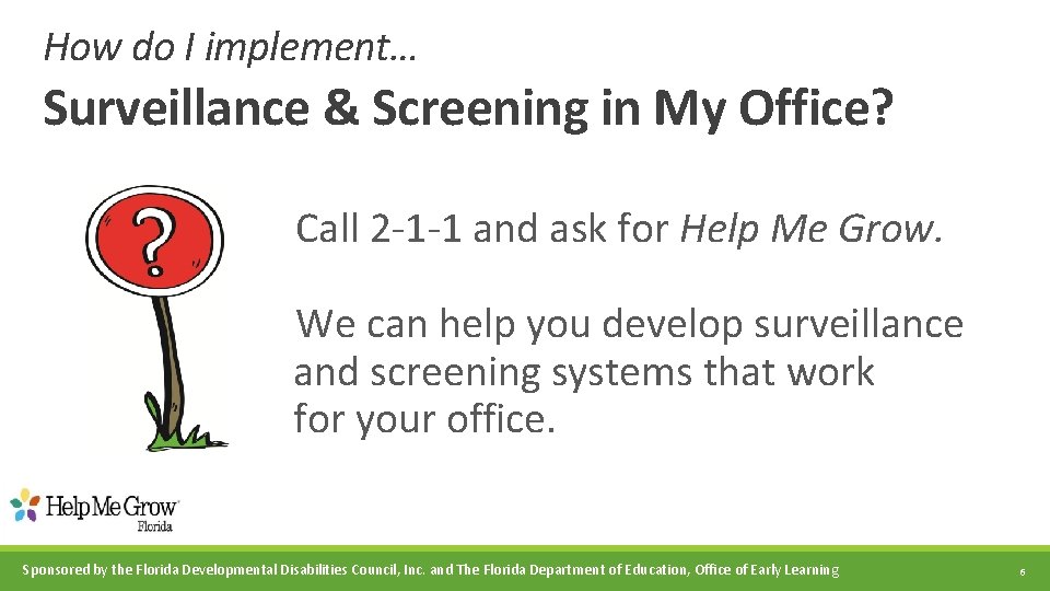 How do I implement… Surveillance & Screening in My Office? Call 2 -1 -1