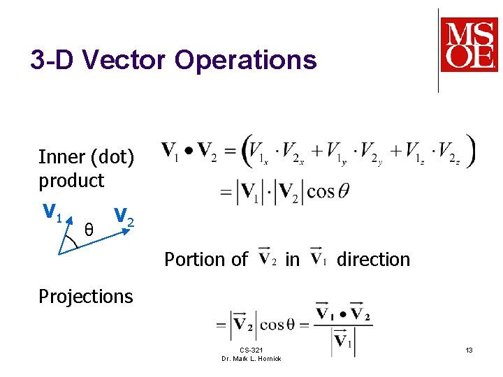 3 -D Vector Operations Inner (dot) product V 1 θ V 2 Portion of 3 -D Vector Operations Inner (dot) product V 1 θ V 2 Portion of