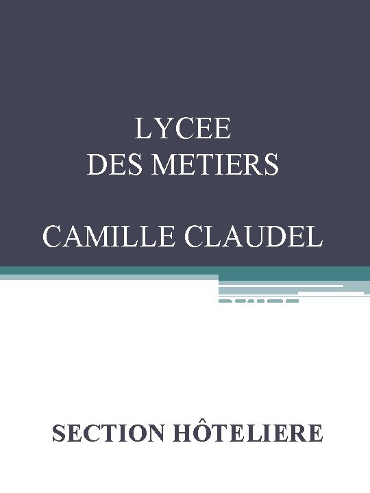 LYCEE DES METIERS CAMILLE CLAUDEL MANTES LA VILLE SECTION HÔTELIERE 