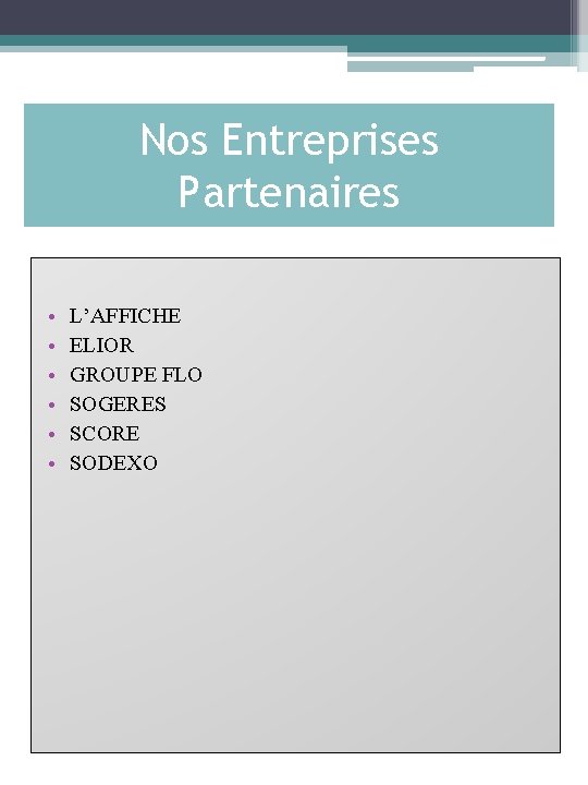 Nos Entreprises Partenaires • • • L’AFFICHE ELIOR GROUPE FLO SOGERES SCORE SODEXO 