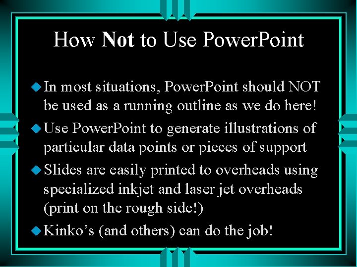 How Not to Use Power. Point u In most situations, Power. Point should NOT