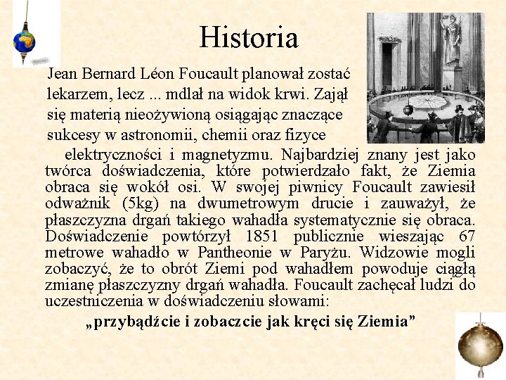 Historia Jean Bernard Léon Foucault planował zostać lekarzem, lecz. . . mdlał na widok