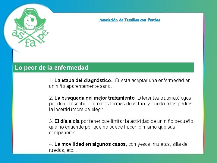 Asociación de Familias con Perthes Lo peor de la enfermedad 1. La etapa del