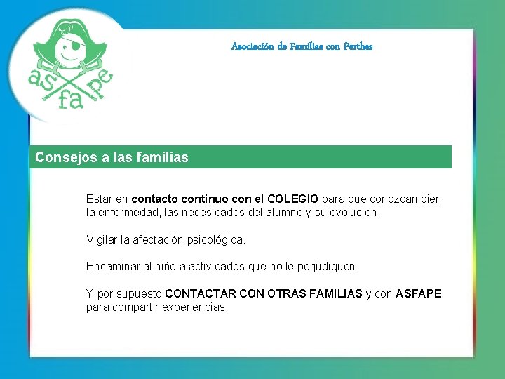 Asociación de Familias con Perthes Consejos a las familias Estar en contacto continuo con