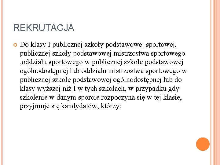 REKRUTACJA Do klasy I publicznej szkoły podstawowej sportowej, publicznej szkoły podstawowej mistrzostwa sportowego ,